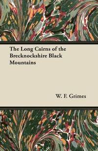 bokomslag The Long Cairns of the Brecknockshire Black Mountains