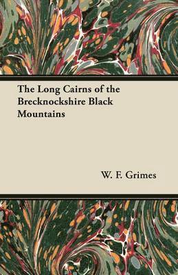 The Long Cairns of the Brecknockshire Black Mountains 1