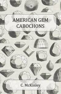 bokomslag American Gem Cabochons - An Illustrated Handbook of Domestic Semi-Precious Stones Cut Unfacetted