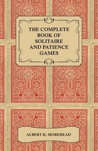 bokomslag The Complete Book of Solitaire and Patience Games