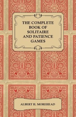 bokomslag The Complete Book of Solitaire and Patience Games
