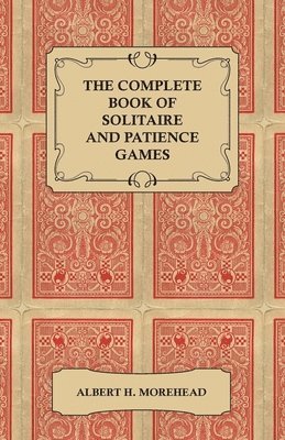 The Complete Book of Solitaire and Patience Games 1