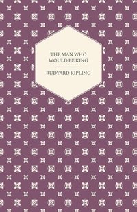 bokomslag The Man Who Would Be King