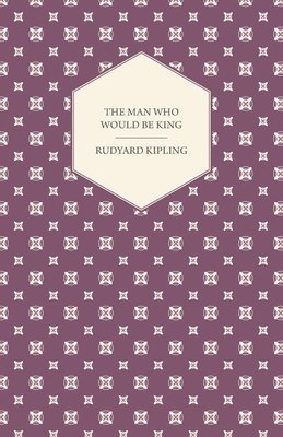 bokomslag The Man Who Would Be King