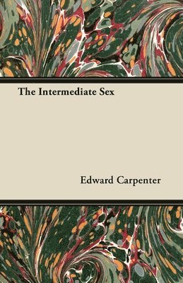 Edward Carpenter - Intermediate Sex, Häftad