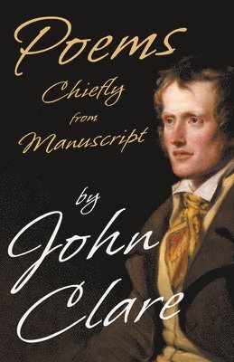John Clare - Poems Chiefly from Manuscript, Häftad