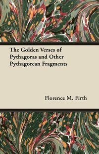 bokomslag The Golden Verses of Pythagoras and Other Pythagorean Fragments