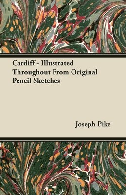 bokomslag Cardiff - Illustrated Throughout From Original Pencil Sketches