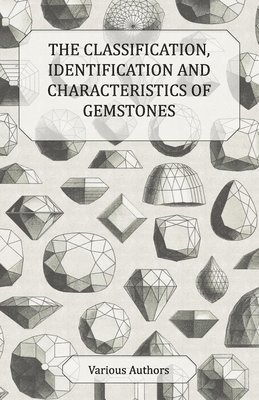 Various - Classification, Identification and Characteristics of Gemstones - A Collection of Historical Articles on Precious and Semi-Precious Stones, Häftad