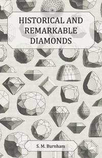 bokomslag Historical and Remarkable Diamonds - A Historical Article on Notable Diamonds