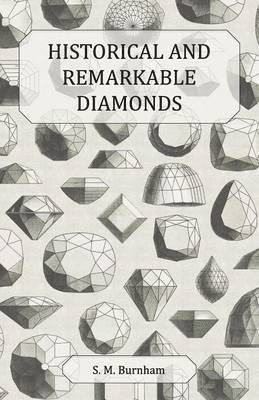 S M Burnham, S. M. Burnham - Historical and Remarkable Diamonds - A Historical Article on Notable Diamonds, Häftad