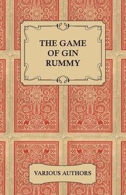 Various - Game of Gin Rummy - A Collection of Historical Articles on the Rules and Tactics of Gin Rummy, Häftad