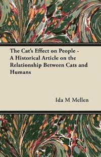 bokomslag The Cat's Effect on People - A Historical Article on the Relationship Between Cats and Humans