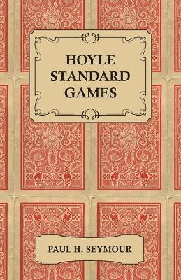 bokomslag Hoyle Standard Games - Including Latest Laws of Contract Bridge and New Scoring Rules, Four Deal Bridge, Oklahoma, Hollywood Gin, Gin Rummy, Michigan Rum Pinochle, Backgammon, Bowling, Billiards,