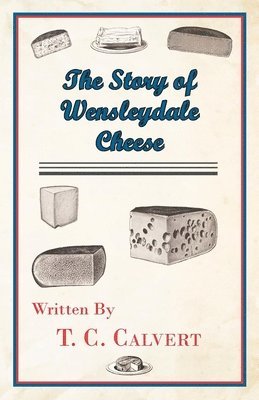 The Story of Wensleydale Cheese 1