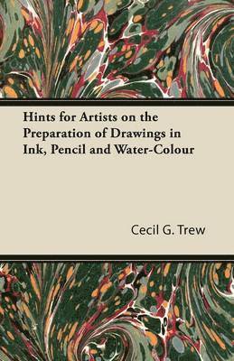 Hints for Artists on the Preparation of Drawings in Ink, Pencil and Water-Colour 1