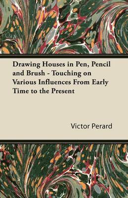 bokomslag Drawing Houses in Pen, Pencil and Brush - Touching on Various Influences From Early Time to the Present