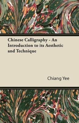 Chinese Calligraphy - An Introduction to Its Aesthetic and Technique 1