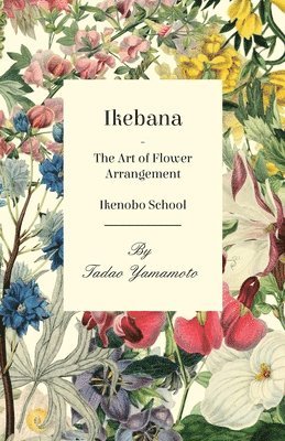 Ikebana/The Art of Flower Arrangement - Ikenobo School 1