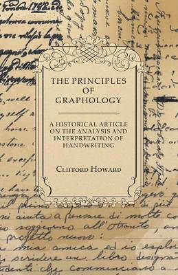 bokomslag The Principles of Graphology - A Historical Article on the Analysis and Interpretation of Handwriting