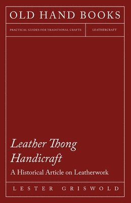 bokomslag Leather Thong Handicraft - A Historical Article on Leatherwork