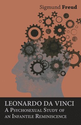 bokomslag Leonardo Da Vinci - A Study in Psychosexuality