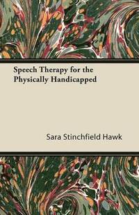 bokomslag Speech Therapy for the Physically Handicapped