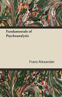 bokomslag Fundamentals of Psychoanalysis