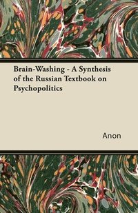 bokomslag Brain-Washing - A Synthesis of the Russian Textbook on Psychopolitics