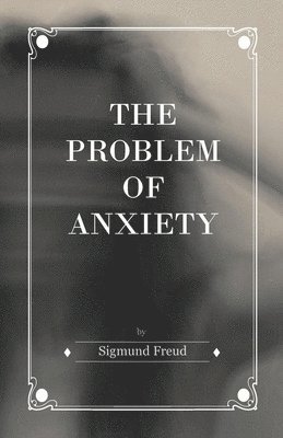 The Problem of Anxiety 1