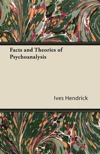 bokomslag Facts and Theories of Psychoanalysis
