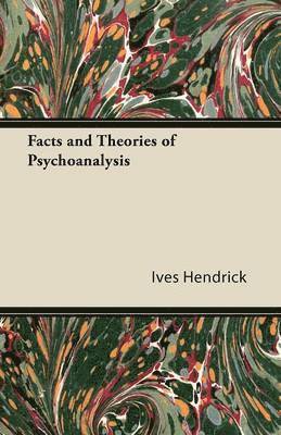 Facts and Theories of Psychoanalysis 1