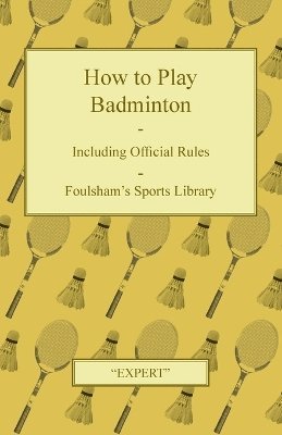 How to Play Badminton - Including Official Rules - Foulsham's Sports Library 1