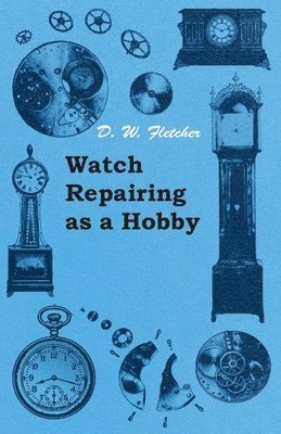 Watch Repairing as a Hobby 1