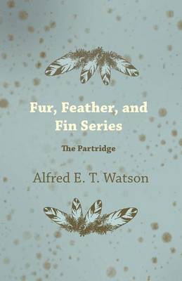 Fur, Feather, and Fin Series - The Partridge 1