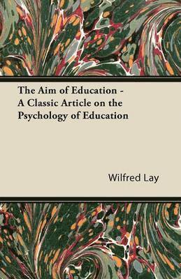 The Aim of Education - A Classic Article on the Psychology of Education 1