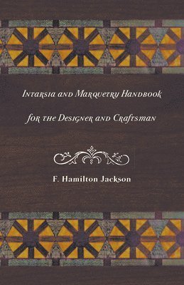 Intarsia and Marquetry - Handbook for the Designer and Craftsman 1