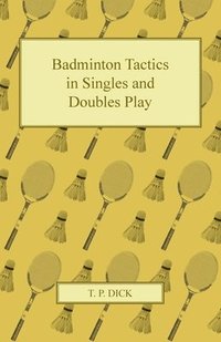 bokomslag Badminton Tactics in Singles and Doubles Play