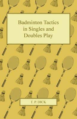 bokomslag Badminton Tactics in Singles and Doubles Play