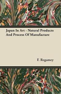 bokomslag Japan In Art - Natural Products And Process Of Manufacture