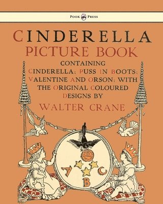 Cinderella Picture Book - Containing Cinderella, Puss In Boots & Valentine And Orson, Inbunden