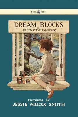 Aileen Cleveland Higgins - Dream Blocks - Illustrated by Jessie Willcox Smith, Inbunden