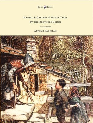 Hansel & Grethel - & Other Tales By The Brothers Grimm - Illustrated by Arthur Rackham 1