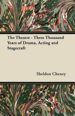 Francis Russell, Sheldon Cheney - Theatre - Three Thousand Years of Drama, Acting and Stagecraft, Häftad