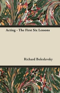 bokomslag Acting - The First Six Lessons