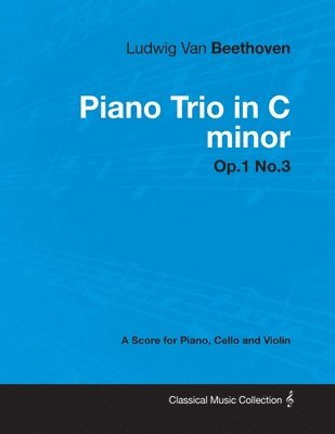 bokomslag Ludwig Van Beethoven - Piano Trio in C Minor - Op.1 No.3 - A Score Piano, Cello and Violin