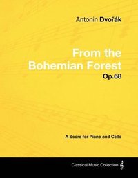 bokomslag Antonin DvoA'ak - From the Bohemian Forest - Op.68 - A Score for Piano and Cello