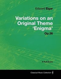 bokomslag Edward Elgar - Variations on an Original Theme 'Enigma' Op.36 - A Full Score