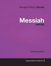 bokomslag George Frideric Handel - Messiah - HWV56 - A Full Vocal Score