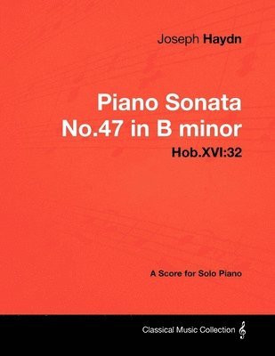 bokomslag Joseph Haydn - Piano Sonata No.47 in B Minor - Hob.XVI